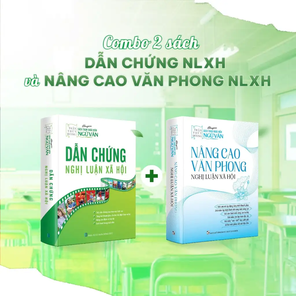 Combo 2 sách: Dẫn chứng & Nâng cao văn phong Nghị Luận Xã Hội (Cô Trần Thùy Dương)